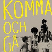 Komma och gå.