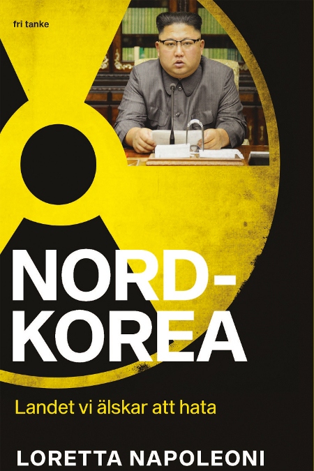 Nordkorea: Landet vi älskar att hata 