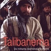 Talibanerna. De militanta islamistiska krafterna i Afghanistan och världen
